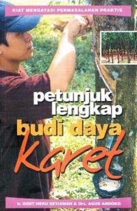 Image of Petunjuk Lengkap Budi Daya Karet